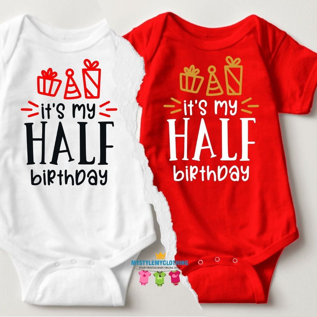 Baby 1/2 Birthday Onesies - Half Way to ONE - MYSTYLEMYCLOTHING