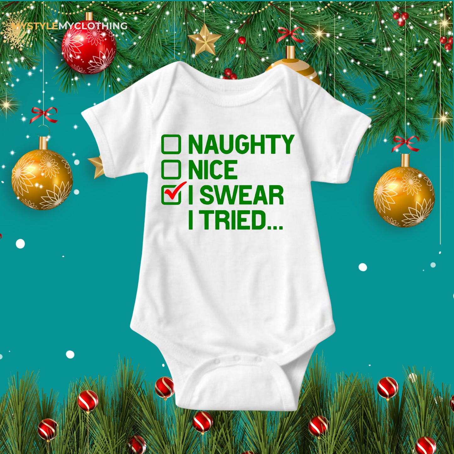 Baby Christmas Holiday Onesies - My First Christmas Naughty, Nice, I swear I tried