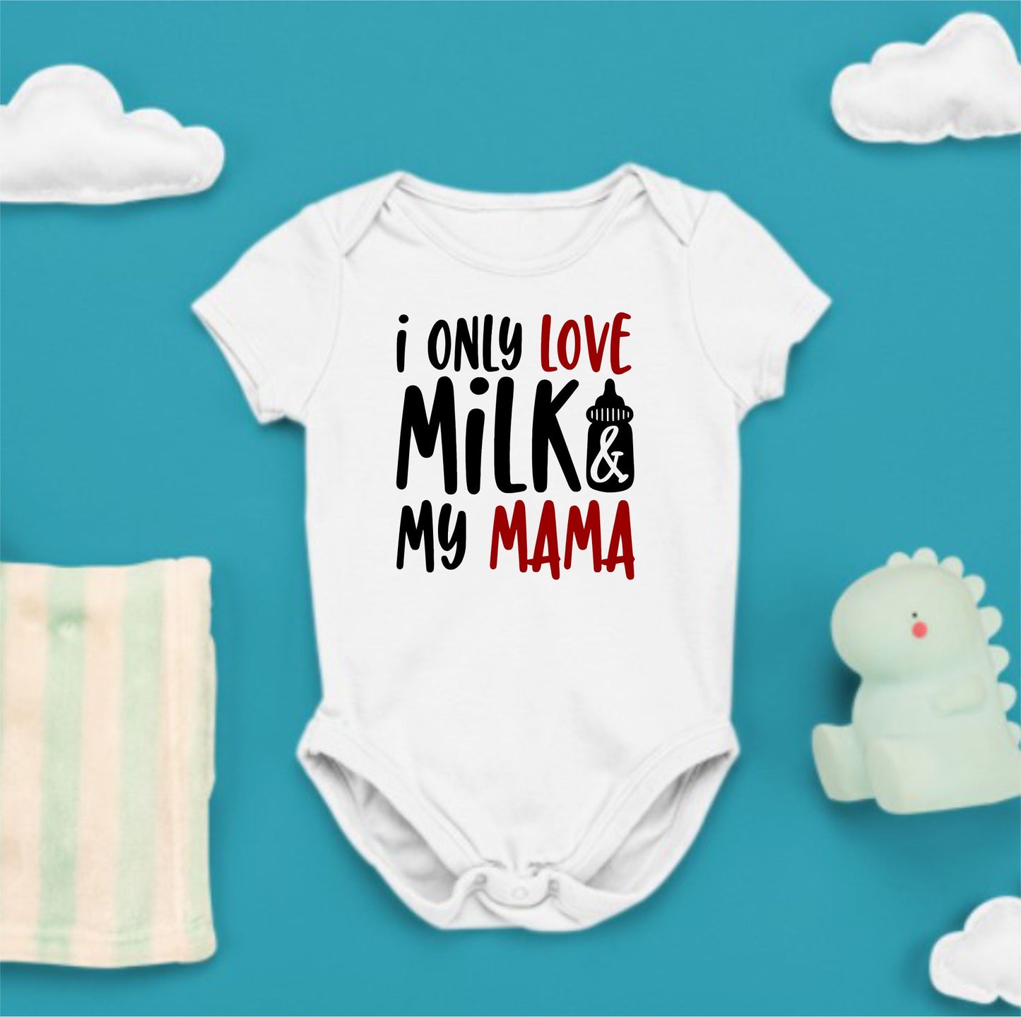 Baby Statement Onesies - Love my Milk & my Mama
