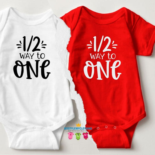 Baby 1/2 Birthday Onesies - 1/2 Way to ONE - MYSTYLEMYCLOTHING