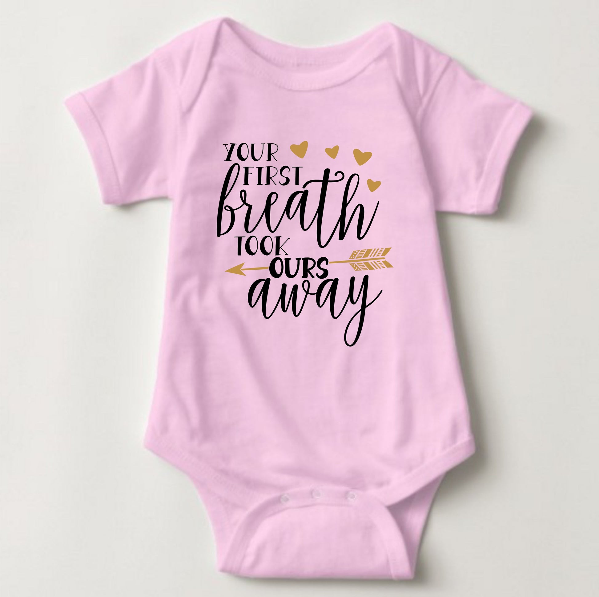 Baby Statement Onesies - Your First Breath Took ours Away - MYSTYLEMYCLOTHING