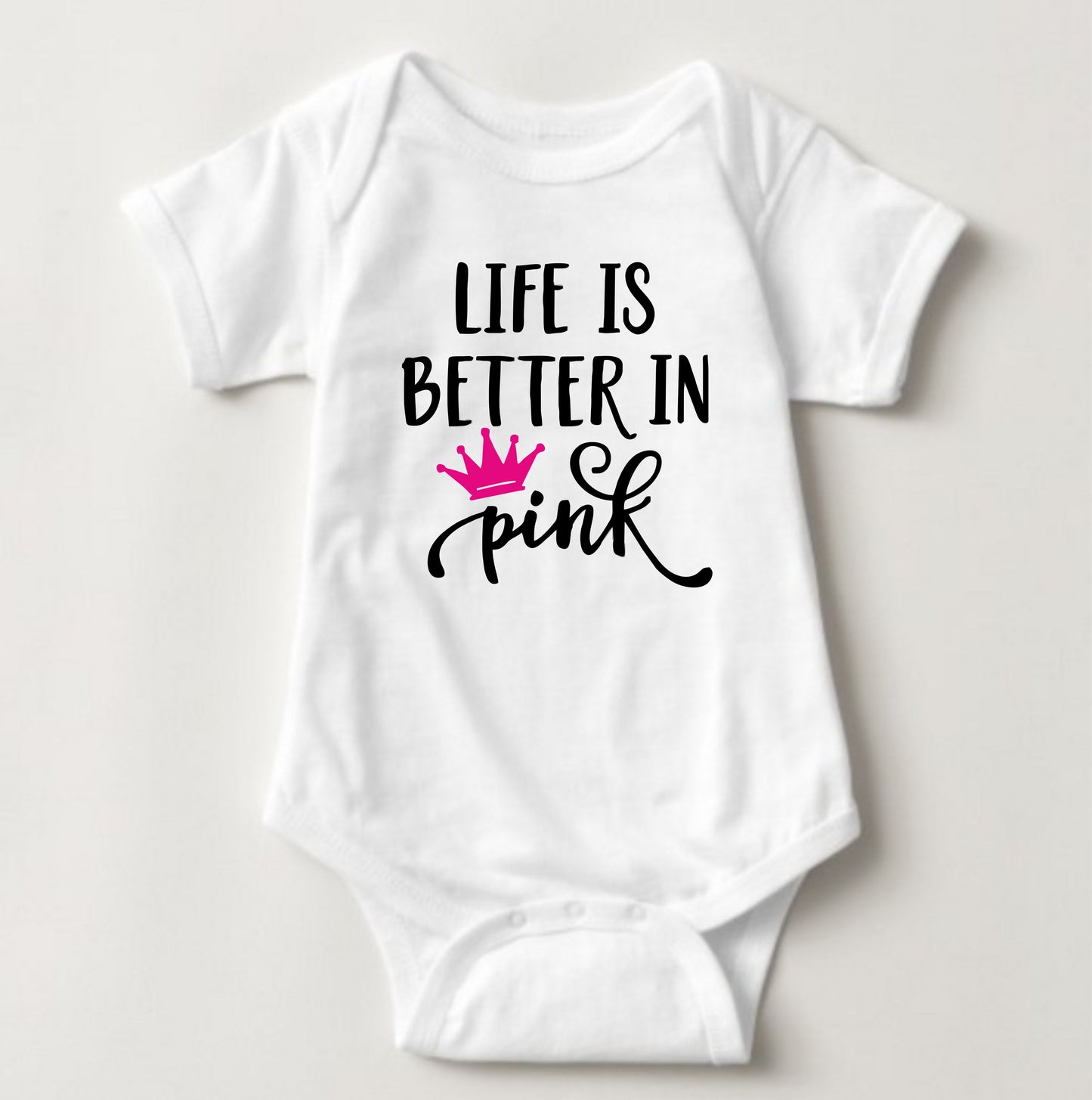 Baby Statement Onesies - Life is better in Pink - MYSTYLEMYCLOTHING