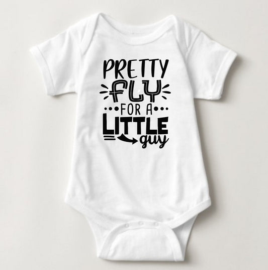 Baby Statement Onesies - Pretty Fly For A Little Guy
