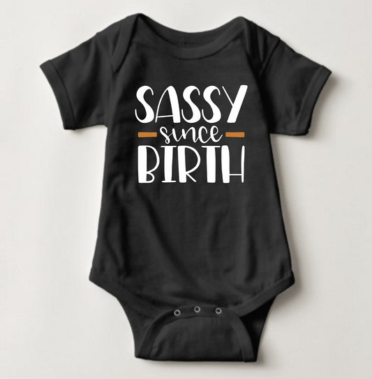 Baby Statement Onesies - Sassy Since Birth - MYSTYLEMYCLOTHING