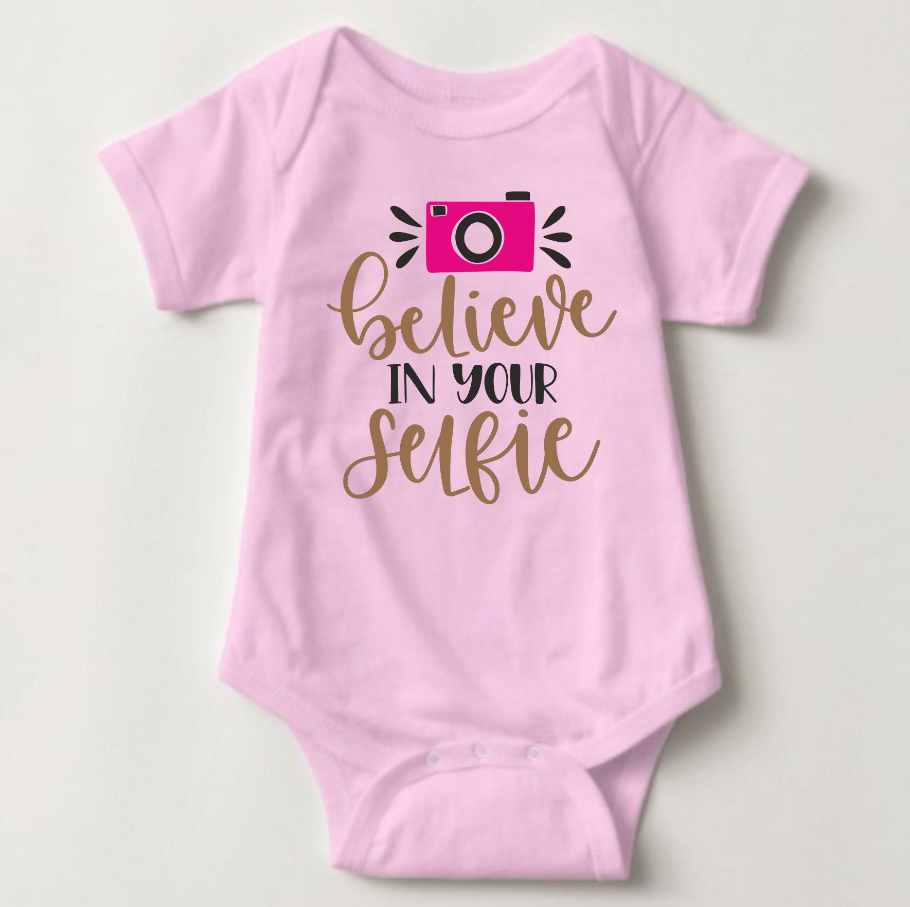 Baby Statement Onesies - Believe in your Selfie - MYSTYLEMYCLOTHING